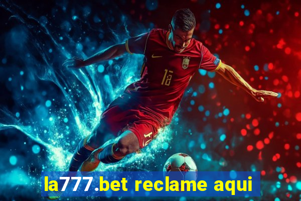 la777.bet reclame aqui