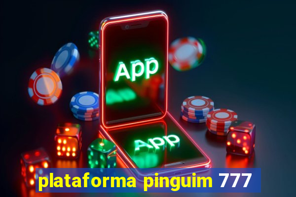 plataforma pinguim 777