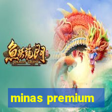 minas premium