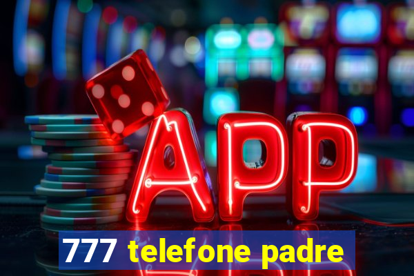 777 telefone padre