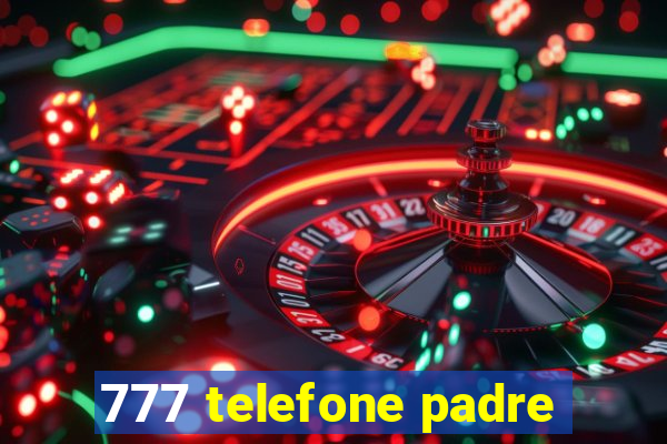 777 telefone padre