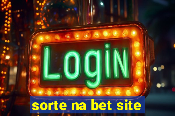 sorte na bet site