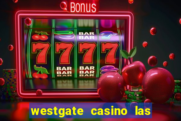 westgate casino las vegas nv