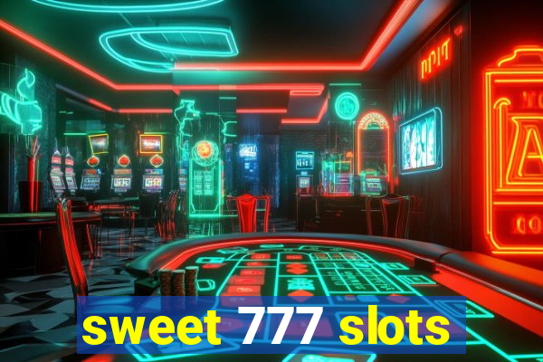 sweet 777 slots