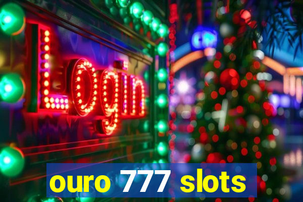 ouro 777 slots