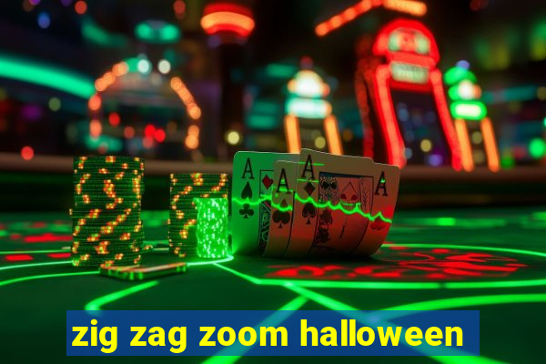 zig zag zoom halloween