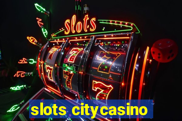 slots citycasino