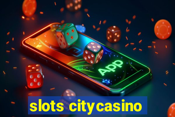 slots citycasino