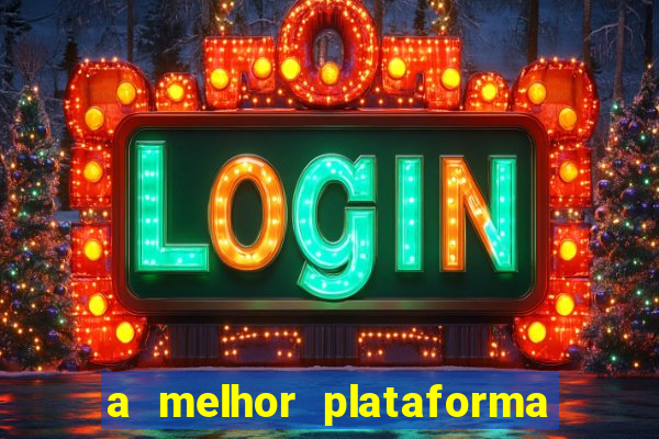 a melhor plataforma de jogo para ganhar dinheiro