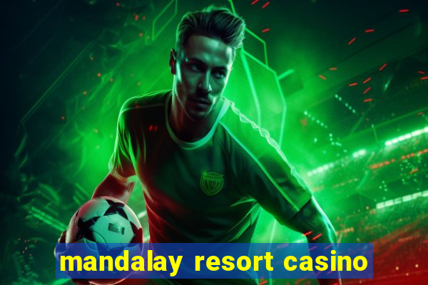 mandalay resort casino