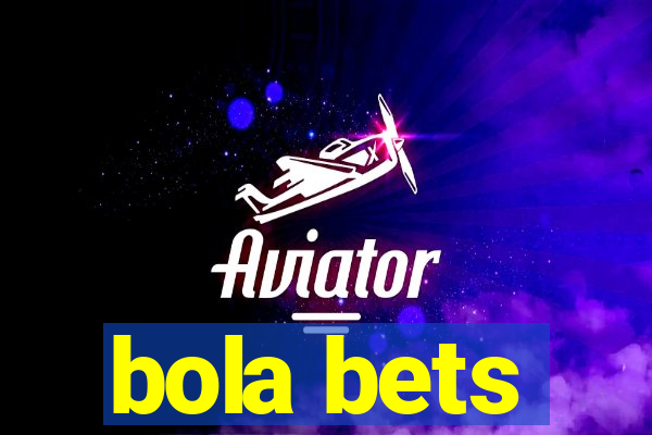 bola bets