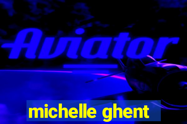 michelle ghent