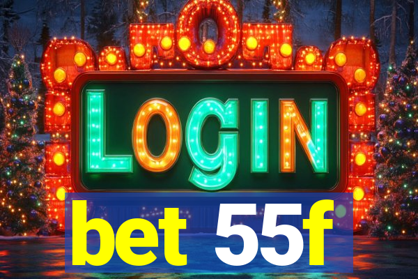 bet 55f