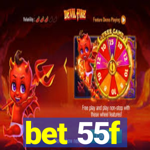 bet 55f