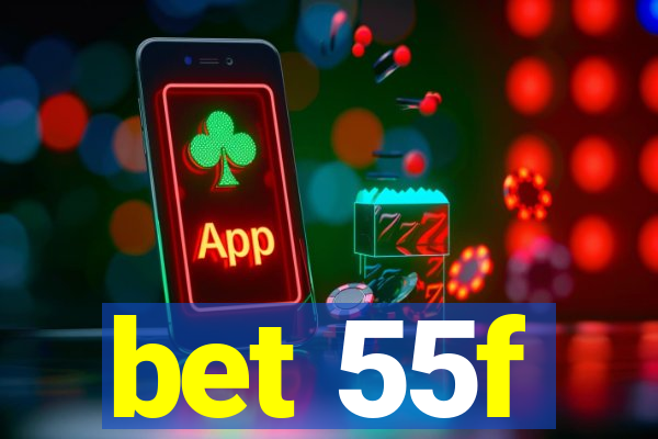 bet 55f