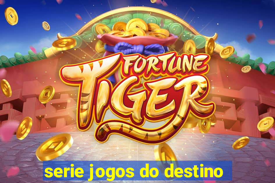 serie jogos do destino