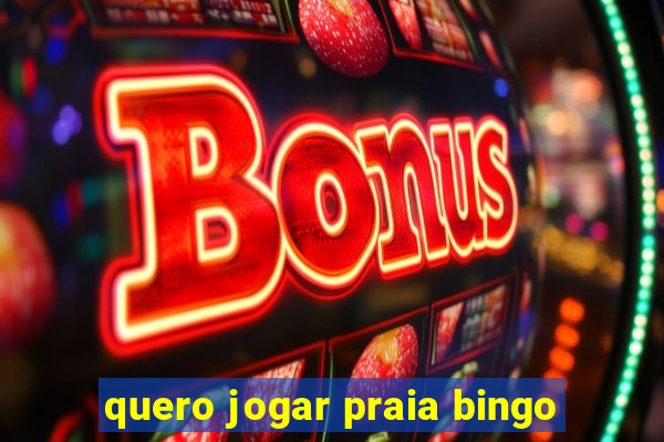 quero jogar praia bingo