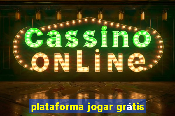 plataforma jogar grátis