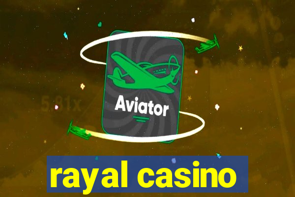 rayal casino