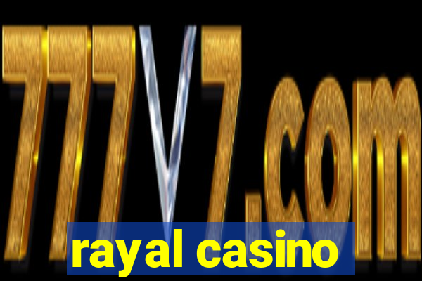 rayal casino