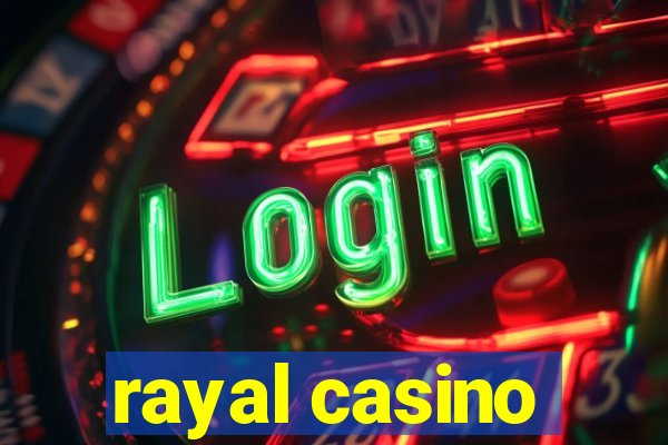 rayal casino