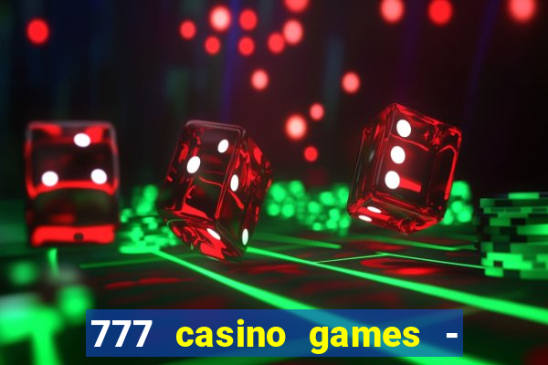 777 casino games - slots games