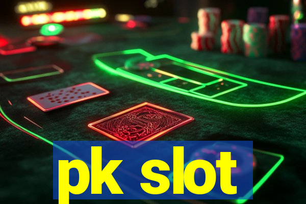 pk slot