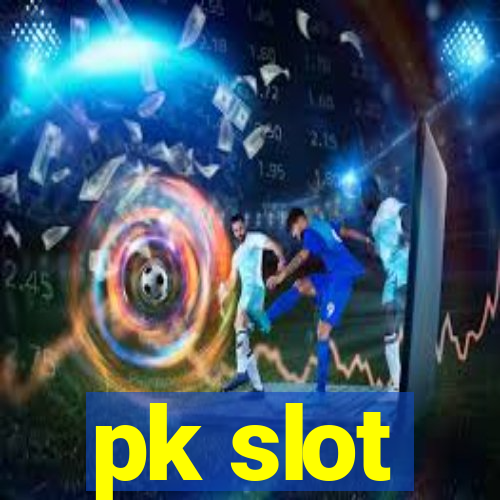 pk slot