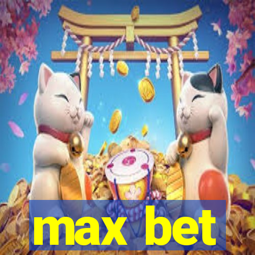 max bet