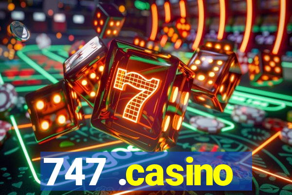 747 .casino