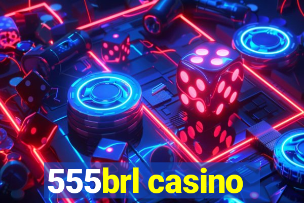 555brl casino