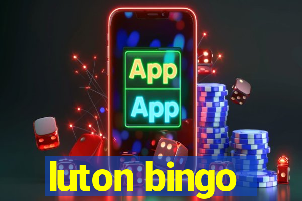 luton bingo