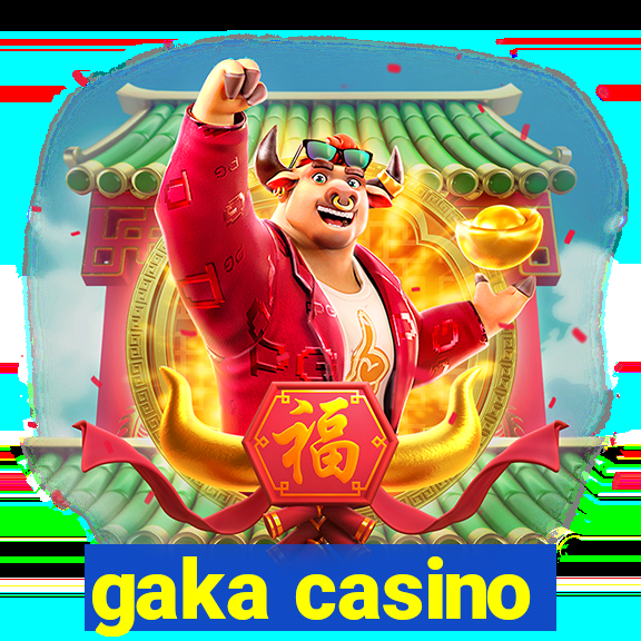 gaka casino