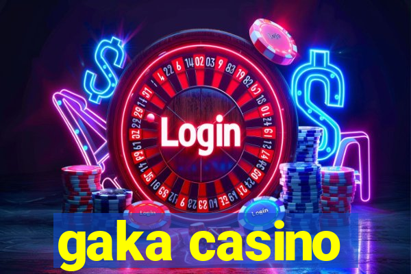 gaka casino