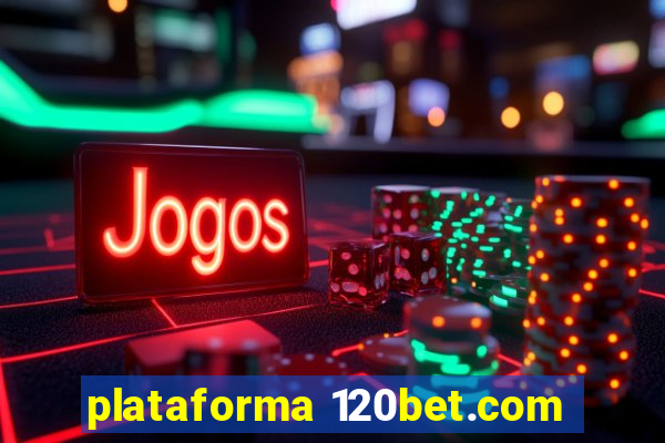 plataforma 120bet.com