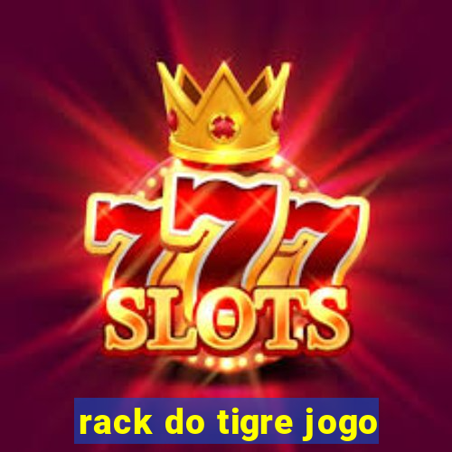 rack do tigre jogo