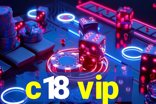 c18 vip