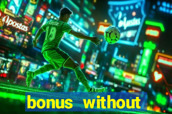 bonus without deposit casino