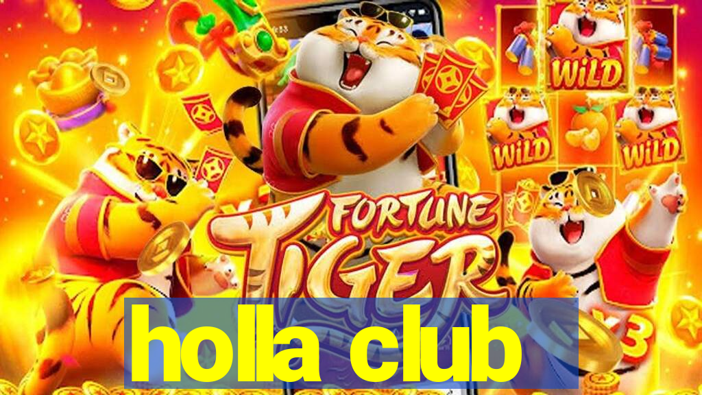 holla club