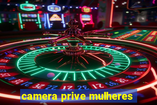 camera prive mulheres