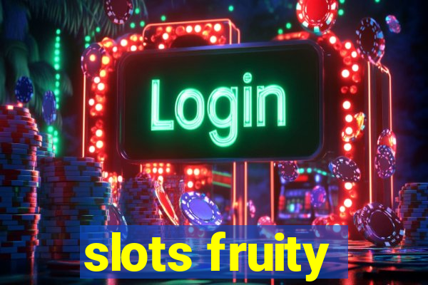 slots fruity