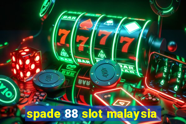 spade 88 slot malaysia