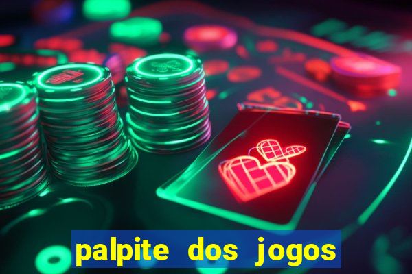 palpite dos jogos de hoje