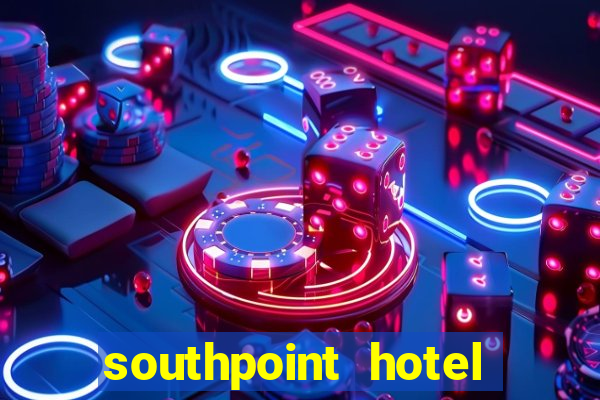 southpoint hotel and casino