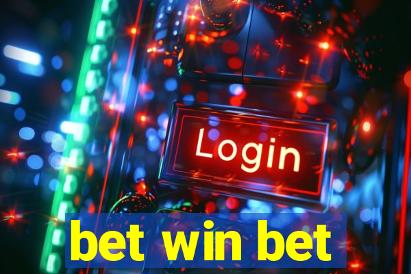 bet win bet