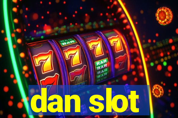 dan slot