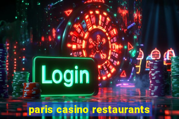 paris casino restaurants