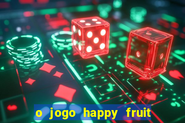 o jogo happy fruit fusion paga mesmo