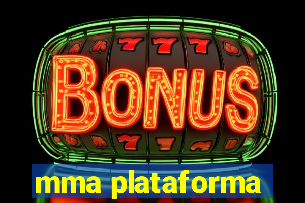 mma plataforma