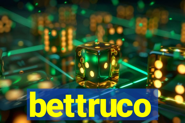 bettruco